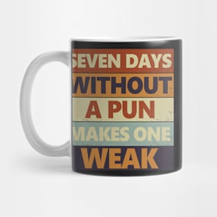 Seven Days Without A Pun Makes One Weak Mug